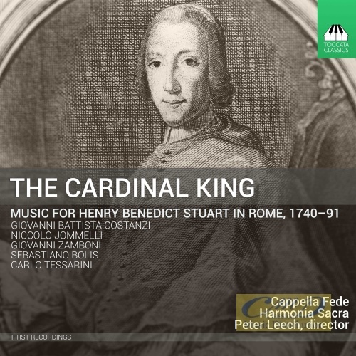 Music for Henry Benedict Stuart in Rome, 1740-91 - Bolis; Zamboni; Tessarini; Jomelli